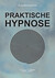 Praktische Hypnose Praktische Hypnose