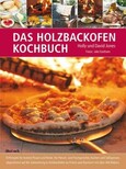 Das Holzbackofen-Kochbuch Das Holzbackofen-Kochbuch