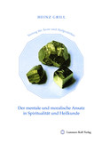 Der mentale und moralische Ansatz in Spiritualität und Heilkunde Der mentale und moralische Ansatz in Spiritualität und Heilkunde