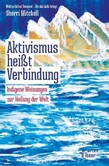 Aktivismus heißt Verbindung Aktivismus heißt Verbindung