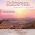 Die Befreiung von atlantischer Schuld - Meditations-CD Die Befreiung von atlantischer Schuld - Meditations-CD