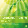 Autogenes Training im Wald, 1 Audio-CD Autogenes Training im Wald, 1 Audio-CD