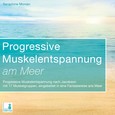 Progressive Muskelentspannung am Meer, 1 Audio-CD Progressive Muskelentspannung am Meer, 1 Audio-CD