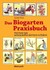 Das Biogarten-Praxisbuch Das Biogarten-Praxisbuch