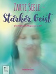 Zarte Seele - Starker Geist Zarte Seele - Starker Geist