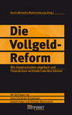 Die Vollgeld-Reform – wie Staatsschulden abgebaut und Finanzkrisen verhindert werden können