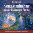 Kontaktaufnahme mit der kosmischen Familie, 1 Audio-CD Kontaktaufnahme mit der kosmischen Familie, 1 Audio-CD