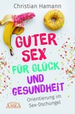 Guter Sex für Glück und Gesundheit Guter Sex für Glück und Gesundheit