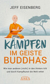 Kämpfen im Geiste Buddhas Kämpfen im Geiste Buddhas