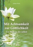 Mit Achtsamkeit zur Göttlichkeit E-Book Mit Achtsamkeit zur Göttlichkeit E-Book