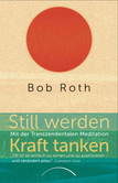 Still werden - Kraft tanken Still werden - Kraft tanken
