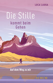 Die Stille kommt beim Gehen Die Stille kommt beim Gehen