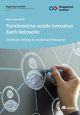 Transformative soziale Innovation durch Netzwerke Transformative soziale Innovation durch Netzwerke