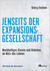 Jenseits der Expansionsgesellschaft Jenseits der Expansionsgesellschaft