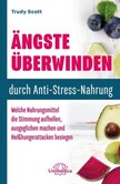 Ängste überwinden durch Anti-Stress-Nahrung Ängste überwinden durch Anti-Stress-Nahrung