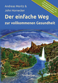 Der einfache Weg zu vollkommener Gesundheit Der einfache Weg zu vollkommener Gesundheit