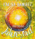 Kraftquelle Jahresrad - Leben im Einklang mit den Jahreszeiten und deren Energien. Kraftquelle Jahresrad - Leben im Einklang mit den Jahreszeiten und deren Energien.