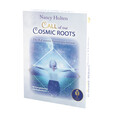 NANCY HOLTEN - CALL OF OUR COSMIC ROOTS NANCY HOLTEN - CALL OF OUR COSMIC ROOTS