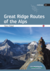 Great Ridge Routes of the Alps Great Ridge Routes of the Alps