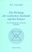 Die Wirkung der seelischen Zustände auf den Körper