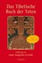 Das tibetische Buch der Toten
