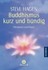 Buddhismus kurz und bündig