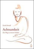 Achtsamkeit  - Der Weg zu innerer Freiheit