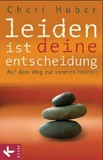 Leiden ist deine Entscheidung