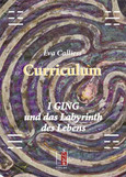 Curriculum, I Ging und das Labyrinth des Lebens