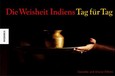 Die Weisheit Indiens, Tag für Tag
