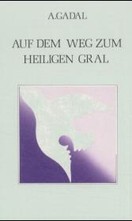 Auf dem Weg zum Heiligen Gral