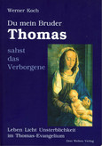 Du mein Bruder Thomas sahst das Verborgene
