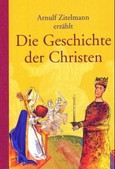 Arnulf Zitelmann erzählt die Geschichte der Christen