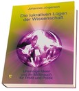 Die lukrativen Lügen der Wissenschaft