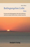 Bedingungslose Liebe Sein