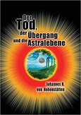 Der Tod, der Übergang und die Astralebene Der Tod, der Übergang und die Astralebene