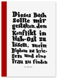 Dieses Buch sollte mir gestatten den Nahostkonflikt zu lösen, mein Diplom zu kriegen und eine Frau zu finden
