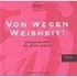 Von wegen Weisheit