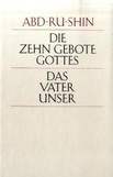 Die zehn Gebote Gottes - Das Vaterunser