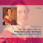 Das verborgene Leben von Philip Henry Lord Stanhope, 2 Audio-CDs