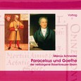 Paracelsus und Goethe, 1 Audio-CD Paracelsus und Goethe, 1 Audio-CD