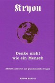 Kryon, Bd.2, Denke nicht wie ein Mensch