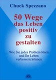 50 Wege, das Leben positiv zu gestalten
