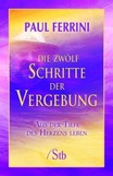Die zwölf Schritte der Vergebung
