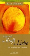 Leben mit der Kraft der Liebe