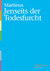 Nr. 21, Jenseits der Todesfurcht