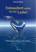Entzaubert siehst du nur Liebe