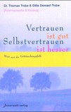Vertrauen ist gut, Selbstvertrauen ist besser
