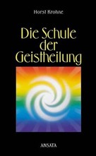 Die Schule der Geistheilung