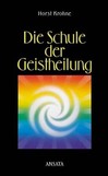 Die Schule der Geistheilung